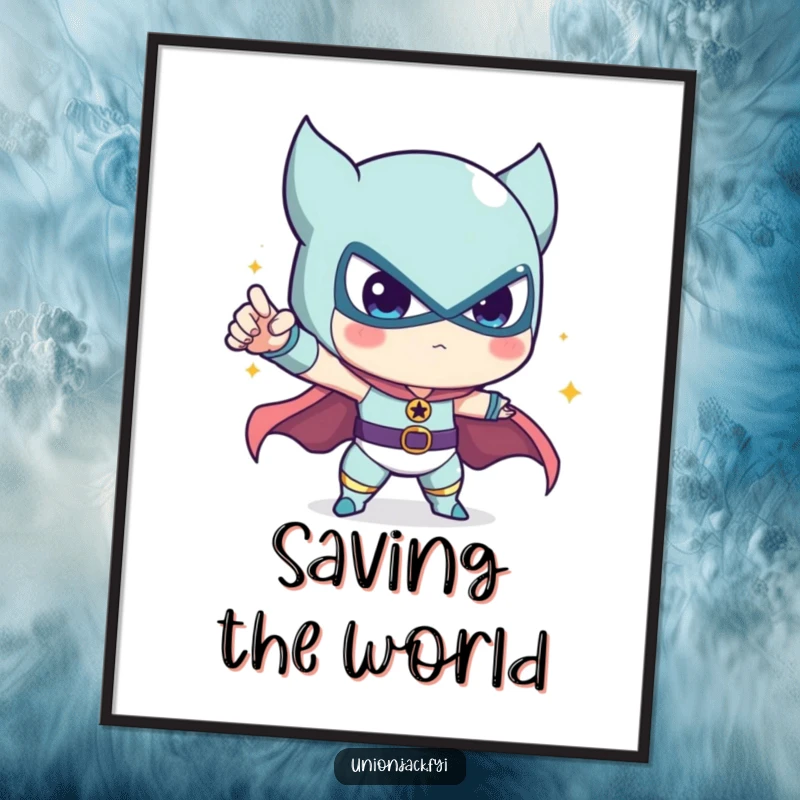 Funny poster featuring a cute character striking an epic heroic pose, bringing visual humor and charm to any wall.