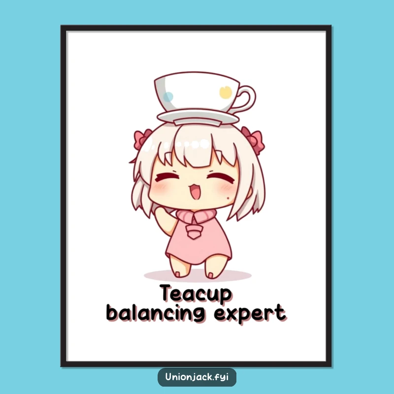 Funny Teacup Balance Poster - Quirky Wall Art Funny Gift Idea