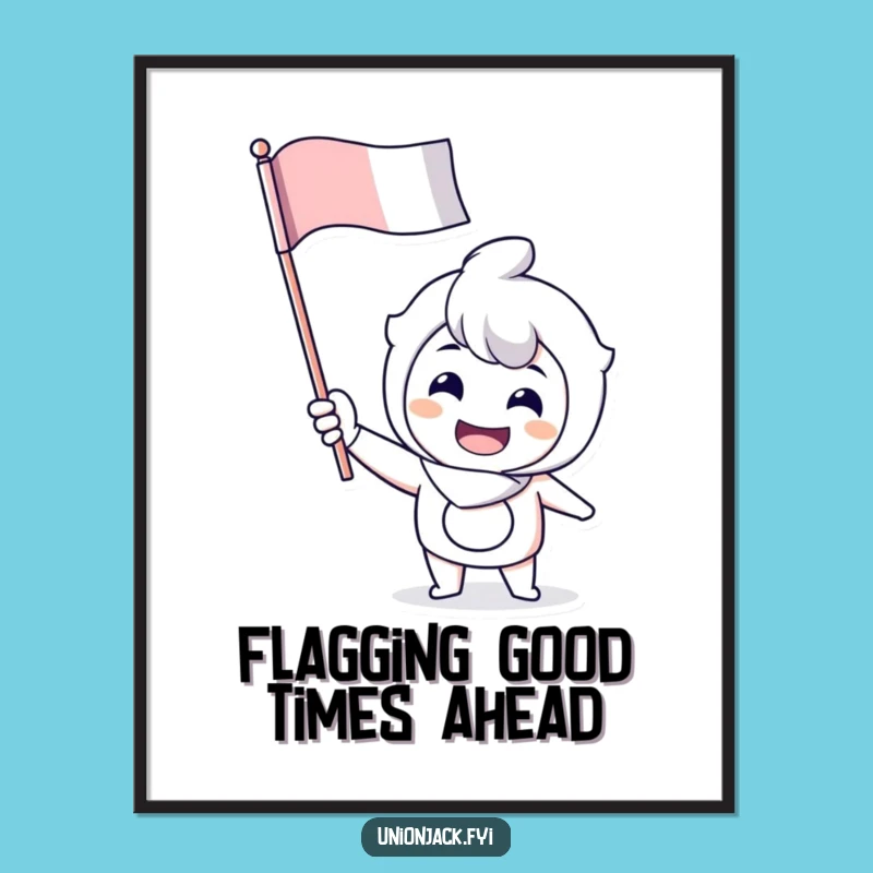 Free Printable Wall Art: Cheerful Flag Waver Humor, Humorous Downloadable Art for Walls