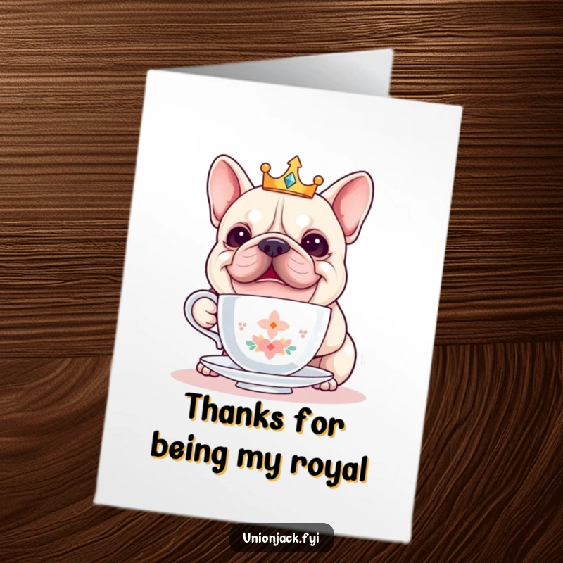 Funny free printable thank you card: A crowned bulldog hilariously attempts to balance a teacup, showing gratitude.