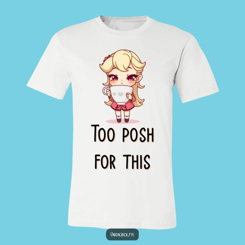 Funny Sophisticated T-Shirt: Teacup Pose, Hilarious Gift for the Posh!